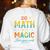 DO Math NOT Magic Math Meme Teacher Humor Women's Sweatshirt Back Print White DO Math NOT Magic Math Meme Teacher Humor Women's Sweatshirt Back Print White