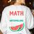 Math Only Place Where People Buy 66 Watermelons Teacher Joke Women's Sweatshirt Back Print White Math Only Place Where People Buy 66 Watermelons Teacher Joke Women's Sweatshirt Back Print White