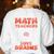 Math Teachers Love Brains Scary Halloween Men Women Women's Sweatshirt Back Print White