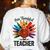 One Thankful Teacher Thanksgiving TurkeyCute Pencil Women's Sweatshirt Back Print White
