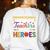 Paraprofessionals Because Even Teachers Need Heroes Women's Sweatshirt Back Print White Paraprofessionals Because Even Teachers Need Heroes Women's Sweatshirt Back Print White