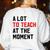 Quote A Lot To Teach At The Moment Teacher Women Women's Sweatshirt Back Print White Quote A Lot To Teach At The Moment Teacher Women Women's Sweatshirt Back Print White