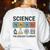 Science Teacher Periodic Table Jokes Chemistry Pun Women's Sweatshirt Back Print White Science Teacher Periodic Table Jokes Chemistry Pun Women's Sweatshirt Back Print White