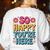 So Happy You’Re Here Groovy Retro Positivity Women Teacher Women's Sweatshirt Back Print White