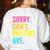 Sorry Can't Quilting Bye Teacher Student Quilting Women's Sweatshirt Back Print White Sorry Can't Quilting Bye Teacher Student Quilting Women's Sweatshirt Back Print White