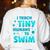 Swimming Teacher I Teach Tiny Humans To Swim Swim Instructor Women's Sweatshirt Back Print White Swimming Teacher I Teach Tiny Humans To Swim Swim Instructor Women's Sweatshirt Back Print White