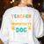 Teacher Off Duty Promoted To Stay At Home Dog Mom Teachers Women's Sweatshirt Back Print White Teacher Off Duty Promoted To Stay At Home Dog Mom Teachers Women's Sweatshirt Back Print White