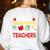 Teaching Assistant Because Teachers Need Heroes Too Cute Women's Sweatshirt Back Print White Teaching Assistant Because Teachers Need Heroes Too Cute Women's Sweatshirt Back Print White