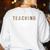 Teaching Is My SuperPower Educator Teacher Appreciation Women's Sweatshirt Back Print White