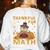 Thankful Math Turkey Teacher Happy Thanksgiving Women's Sweatshirt Back Print White Thankful Math Turkey Teacher Happy Thanksgiving Women's Sweatshirt Back Print White