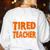 This Is My Tired Teacher Costume Quick Easy Lazy Halloween For Men Women Women's Sweatshirt Back Print White