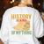 History Is Kind Of My Thing Historian Historic Teacher Job Women's Sweatshirt Back Print White