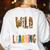 Wild About Learning Teacher Back To School Teaching Women's Sweatshirt Back Print White Wild About Learning Teacher Back To School Teaching Women's Sweatshirt Back Print White