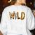 Wild About Teaching Teacher Student First Day Of School Women's Sweatshirt Back Print White