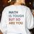 Women Math Is Tough But So Are You Math Teacher Mathematics Women's Sweatshirt Back Print White Women Math Is Tough But So Are You Math Teacher Mathematics Women's Sweatshirt Back Print White
