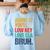 Admit It You Low Key Love ELA Bruh First Day School Teacher Women's Sweatshirt Back Print Light Blue