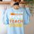 My Broom Broke So Now I Teach 5th Grade Halloween Teacher Women's Sweatshirt Back Print Light Blue My Broom Broke So Now I Teach 5th Grade Halloween Teacher Women's Sweatshirt Back Print Light Blue