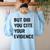 English Teacher But Did You Cite Your Evidence Women's Sweatshirt Back Print Light Blue English Teacher But Did You Cite Your Evidence Women's Sweatshirt Back Print Light Blue