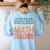If At First You Don't Succeed Try Doing Math Teacher Women's Sweatshirt Back Print Light Blue If At First You Don't Succeed Try Doing Math Teacher Women's Sweatshirt Back Print Light Blue