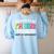 Fun University Of I'm Done Class Of 2025 Teacher Retirement Women's Sweatshirt Back Print Light Blue