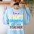 I'm Mom Grandma And A Retired Teacher Nothing Scares Me Men Women Women's Sweatshirt Back Print Light Blue I'm Mom Grandma And A Retired Teacher Nothing Scares Me Men Women Women's Sweatshirt Back Print Light Blue