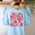 I'm So Berry Glad You Are Strawberry Elementary Teacher Women's Sweatshirt Back Print Light Blue I'm So Berry Glad You Are Strawberry Elementary Teacher Women's Sweatshirt Back Print Light Blue