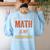 Math Is My Superpower Funny Teacher Women's Sweatshirt Back Print Light Blue Math Is My Superpower Funny Teacher Women's Sweatshirt Back Print Light Blue
