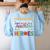 Paraprofessionals Because Even Teachers Need Heroes Women's Sweatshirt Back Print Light Blue Paraprofessionals Because Even Teachers Need Heroes Women's Sweatshirt Back Print Light Blue