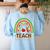 Teach Love Inspire Rainbow Leopard Cheetah Print Teacher Women's Sweatshirt Back Print Light Blue Teach Love Inspire Rainbow Leopard Cheetah Print Teacher Women's Sweatshirt Back Print Light Blue