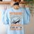 My Teacher Was Wrong I Get Paid To Stare Out The Window Women's Sweatshirt Back Print Light Blue