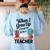 When I Grow Up I Want To Be Teacher Kids Women's Sweatshirt Back Print Light Blue When I Grow Up I Want To Be Teacher Kids Women's Sweatshirt Back Print Light Blue
