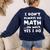I Don't Always Do Math Math Teacher Back To School Women's Sweatshirt Back Print Navy I Don't Always Do Math Math Teacher Back To School Women's Sweatshirt Back Print Navy