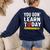 You Gon' Learn Today First Day Of School Teacher Men Women Kids Women's Sweatshirt Back Print Navy You Gon' Learn Today First Day Of School Teacher Men Women Kids Women's Sweatshirt Back Print Navy
