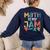 Math Is My Jam School Mathematics Women Men Math Teacher Women's Sweatshirt Back Print Navy