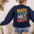 Motivational Math Test Day Shirt Testing Shirts For Teachers Women's Sweatshirt Back Print Navy