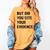 English Teacher But Did You Cite Your Evidence Women's Comfort Colors T-Shirt Mustard English Teacher But Did You Cite Your Evidence Women's Comfort Colors T-Shirt Mustard