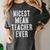 Nicest Mean Teacher Ever Teacher For Men Women Women's Comfort Colors T-Shirt Pepper