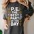 PE School Gym Teacher PE The Bests Part Of The Day Women's Comfort Colors T-Shirt Pepper