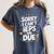 Sorry I Can'T Ieps Are Due Cute Elementary Teacher Iep Sped Women's Comfort Colors T-Shirt Denim Sorry I Can'T Ieps Are Due Cute Elementary Teacher Iep Sped Women's Comfort Colors T-Shirt Denim