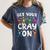 Teacher's Get Your Cray On Dabbing Crayons Women's Comfort Colors T-Shirt Denim Teacher's Get Your Cray On Dabbing Crayons Women's Comfort Colors T-Shirt Denim