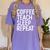 Coffee Teach Sleep Repeat Shirt Coffee Men Women Teacher Women's Comfort Colors T-Shirt Violet
