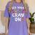 Teacher's Get Your Cray On Dabbing Crayons Women's Comfort Colors T-Shirt Violet Teacher's Get Your Cray On Dabbing Crayons Women's Comfort Colors T-Shirt Violet