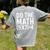 Retro Do The Math Teacher For Men Women Kid Boy Girl Women's Comfort Colors T-Shirt Back Print Grey Retro Do The Math Teacher For Men Women Kid Boy Girl Women's Comfort Colors T-Shirt Back Print Grey