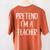 Pretend I'm A Teacher Costume Halloween Easy Adult Kid Women's Comfort Colors T-Shirt Back Print Yam Pretend I'm A Teacher Costume Halloween Easy Adult Kid Women's Comfort Colors T-Shirt Back Print Yam
