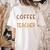 First Day Back To School Half Coffee Half Teacher Women Women's Comfort Colors T-Shirt Back Print Ivory First Day Back To School Half Coffee Half Teacher Women Women's Comfort Colors T-Shirt Back Print Ivory