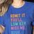 Admit It You'Ll Low Key Miss Me Bruh Women Men Teacher Women's Heather T-Shirt Heather True Royal Admit It You'Ll Low Key Miss Me Bruh Women Men Teacher Women's Heather T-Shirt Heather True Royal