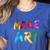 Make Art Painter Artist Teacher Artsy Men Women Kids Women's Heather T-Shirt Heather True Royal