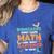 Dinosaurs Didn't Learn Math Mathematics Math Teacher Women's Heather T-Shirt Heather True Royal Dinosaurs Didn't Learn Math Mathematics Math Teacher Women's Heather T-Shirt Heather True Royal