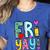 Happy Fri-Yay Friday Lovers Fun Teacher Life FriYay Weekend Women's Heather T-Shirt Heather True Royal