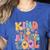Kind Is Always Cool Groovy Teacher Be Kind Kindness Matters Women's Heather T-Shirt Heather True Royal Kind Is Always Cool Groovy Teacher Be Kind Kindness Matters Women's Heather T-Shirt Heather True Royal